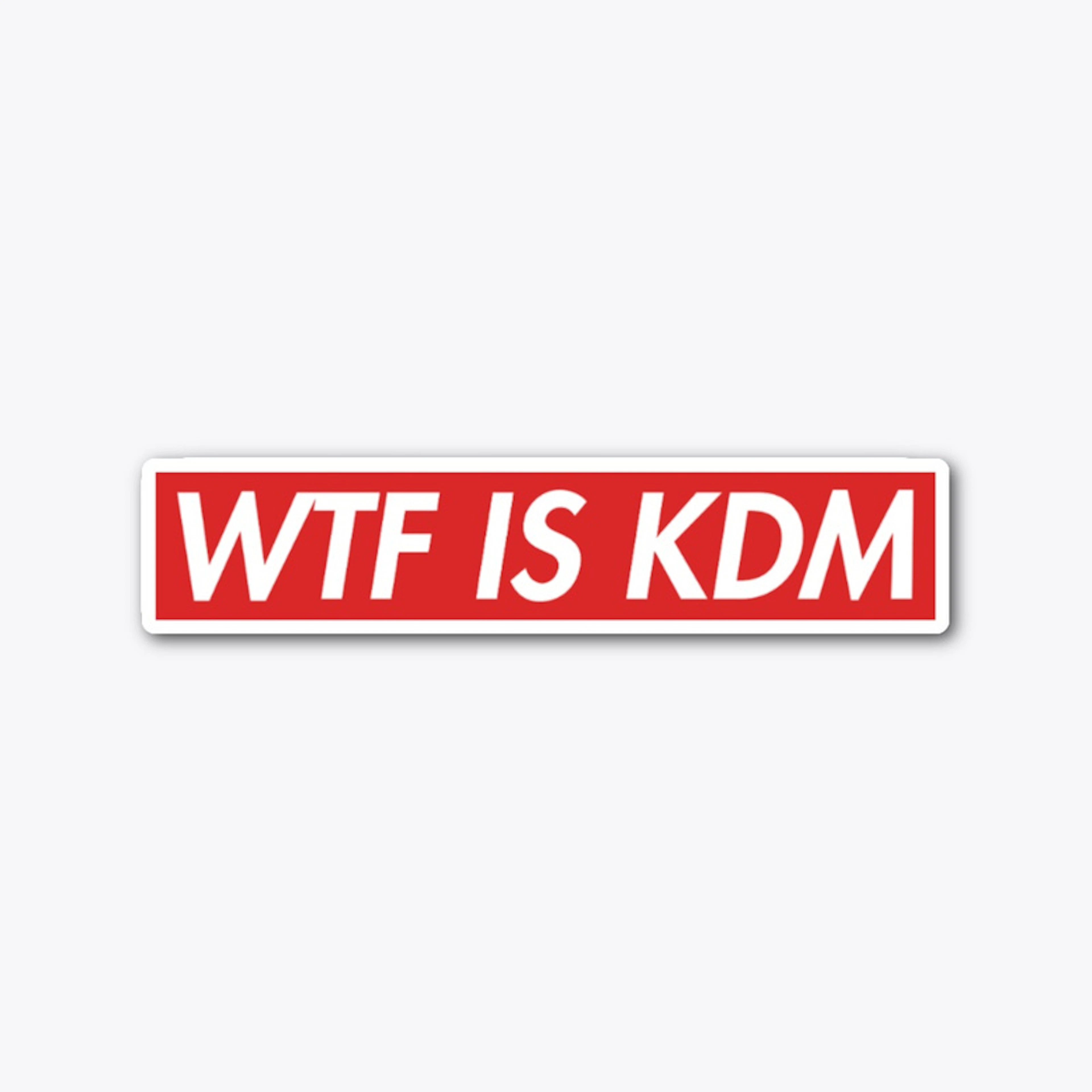 WTF IS KDM - Red Version